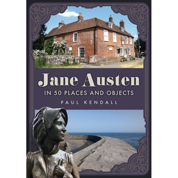 Jane Austen in 50 Places and Objects, (Paperback)