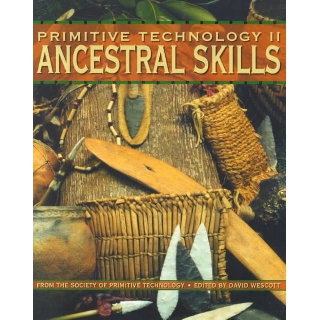 Technologie Primitive II: Compétences Ancestrales - de la Société de la Technologie Primitive, Vol. 2