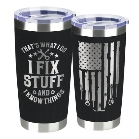 Stainless Steel Tumblers & Cups:Dad Tumbler-Father's Day Gift for Dad, Grandpa, Husband & Mechanics – 20oz Black Tumbler , I Fix Stuff & I Know Things - Funny Christmas Birthday Gift for Men