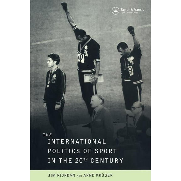 The International Politics of Sport in the Twentieth Century, (Paperback)