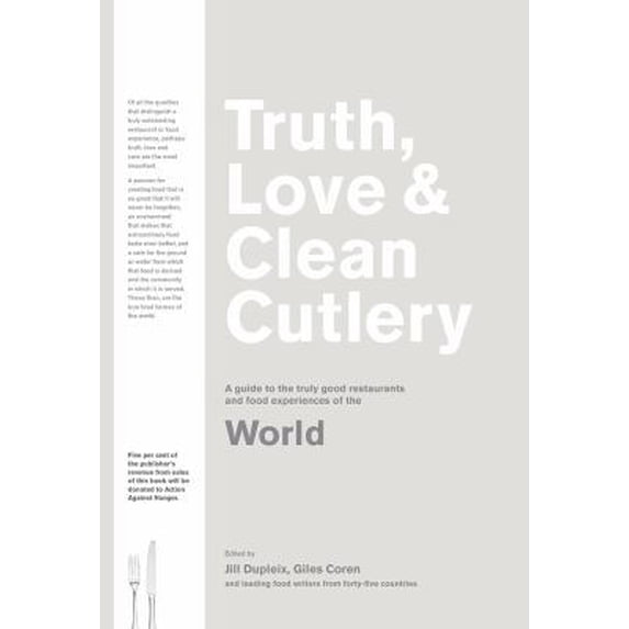 Pre-Owned Truth, Love & Clean Cutlery: A New Way of Choosing Where to Eat in the World (Hardcover) 0473448246 9780473448240