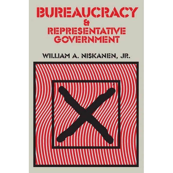 Bureaucracy and Representative Government, (Paperback)