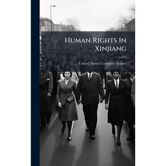 Human Rights In Xinjiang, (Hardcover)