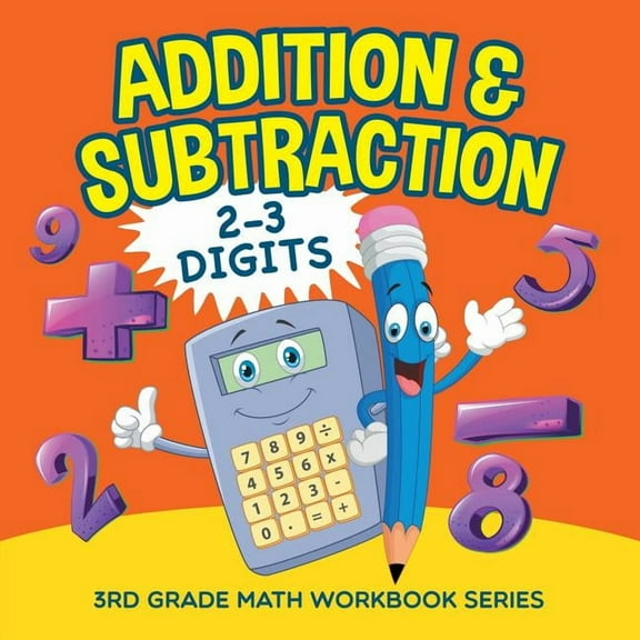 Addition & Subtraction (2-3 Digits): 3rd Grade Math Workbook Series (Paperback)