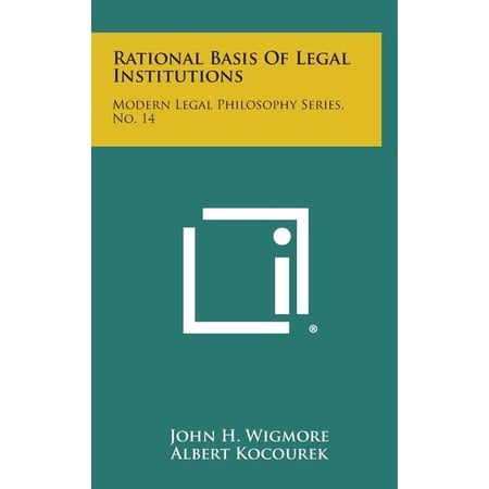 Rational Basis of Legal Institutions : Modern Legal Philosophy Series No. 14 (Hardcover)