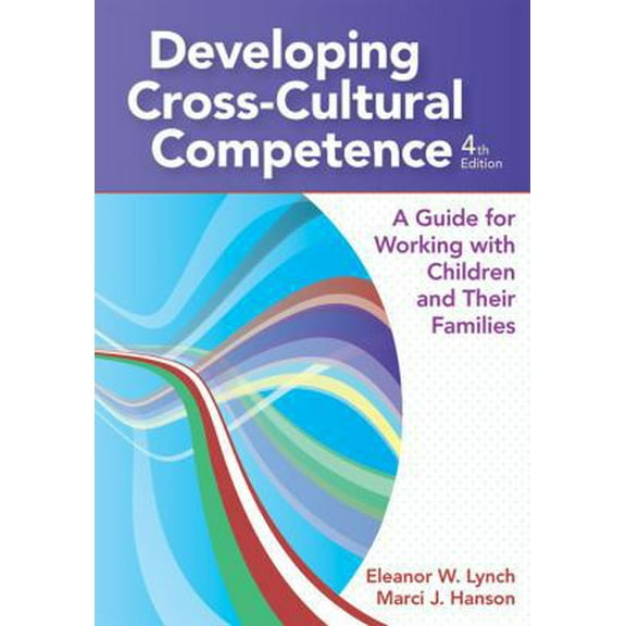 Pre-Owned Developing Cross-Cultural Competence: A Guide for Working with Children and Their Families (Paperback) 159857163X 9781598571639