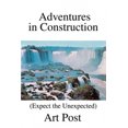 thumbnail image 2 of Adventures in Construction: (Expect the Unexpected), 2 of 2