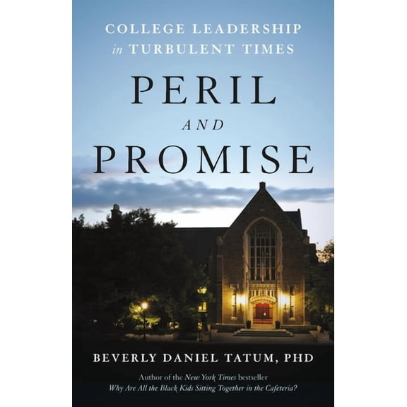 Peril and Promise: College Leadership in Turbulent Times, (Hardcover)