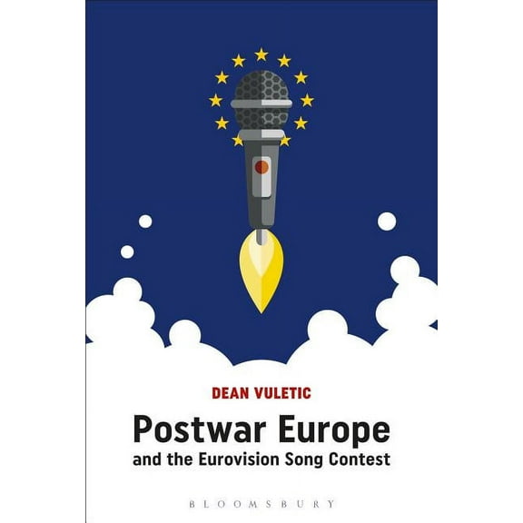 Postwar Europe and the Eurovision Song Contest, (Paperback)