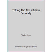 Taking The Constitution Seriously [Board book - Used]