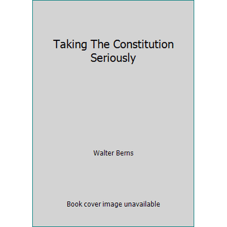 Taking The Constitution Seriously [Board book - Used]