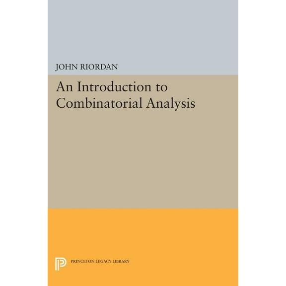 Princeton Legacy Library An Introduction to Combinatorial Analysis, Book 88, (Paperback)