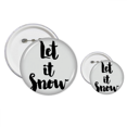 thumbnail image 1 of Let It Snow cita handwrite Insignia insignia botón diseño conjunto, 1 of 3