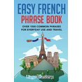 thumbnail image 1 of Pre-Owned Easy French Phrase Book: Over 1500 Common Phrases For Everyday Use And Travel (Paperback) 1951949080 9781951949082, 1 of 1
