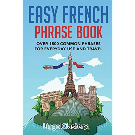 Pre-Owned Easy French Phrase Book: Over 1500 Common Phrases For Everyday Use And Travel (Paperback) 1951949080 9781951949082