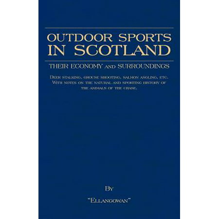 Outdoor Sports In Scotland: Deer Stalking, Grouse & Pheasant Shooting, Fox Hunting, Salmon & Trout Fishing, Golf, Curling Etc. - (Best Golf In Scotland)