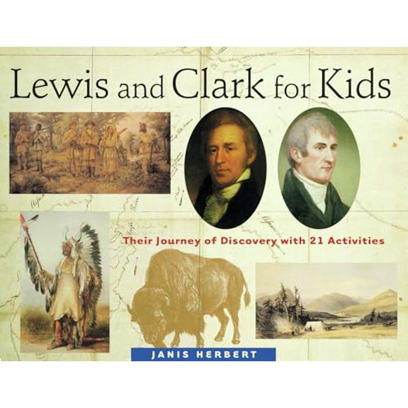 Pre-Owned Lewis and Clark for Kids: Their Journey of Discovery with 21 Activities Paperback