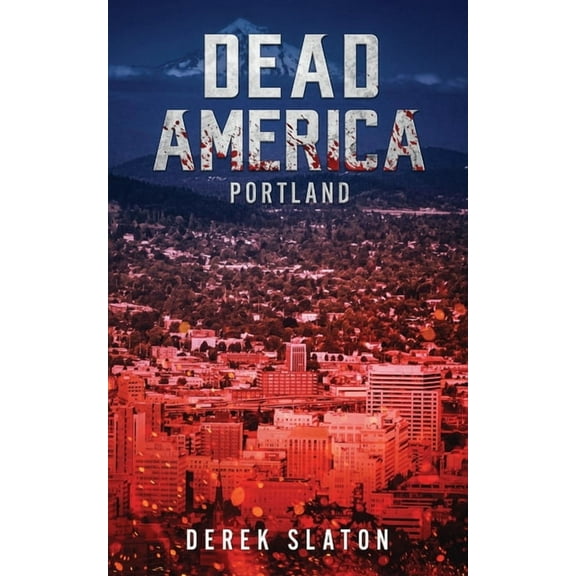 First Week Dead America: Portland, Book 7, (Paperback)