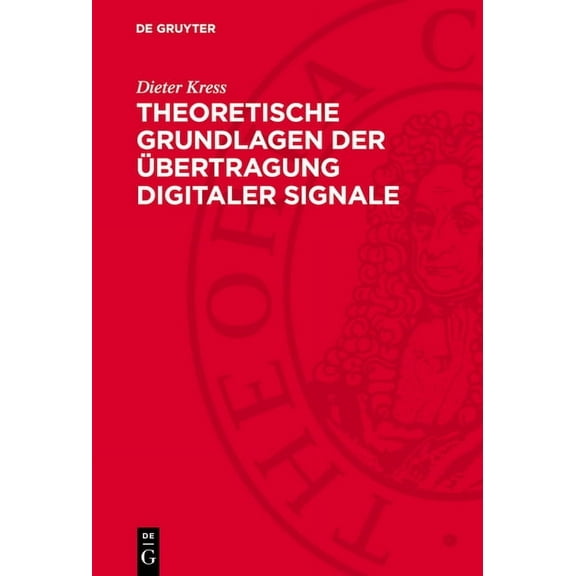 Theoretische Grundlagen Der Übertragung Digitaler Signale, (Hardcover)