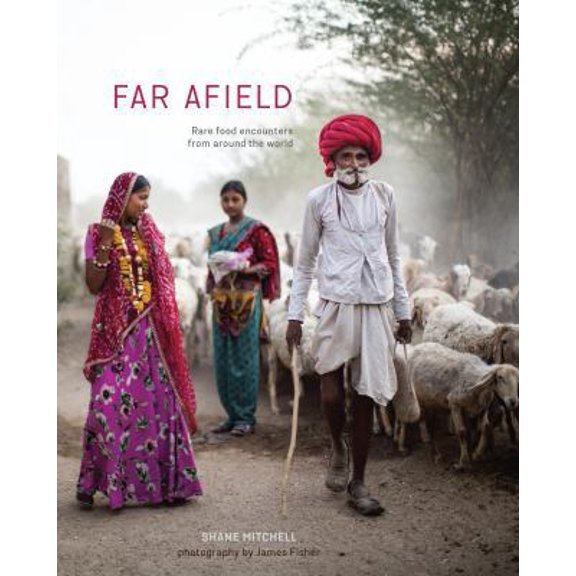 Pre-Owned Far Afield: Rare Food Encounters from Around the World (Hardcover) 1607749203 9781607749202