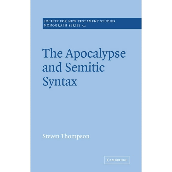 Society for New Testament Studies Monogr The Apocalypse and Semitic Syntax, Book 52, (Paperback)