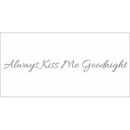 Always Kiss Me Goodnight #3 Vinyl Quote - Large - Clay