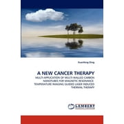 A New Cancer Therapy (Paperback)