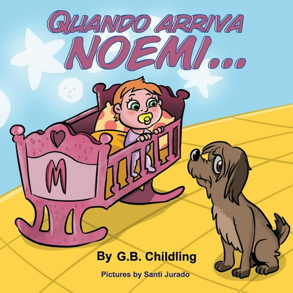 Quando arriva Noemi : Libro illustrato per bambini, storie divertenti sul rapporto tra cane e bambino, emozioni e sentimenti, crescita personale, adatto dai 3 5 anni, età prescolare (Le abilità di Noemi1) (Series #1) (Paperback)