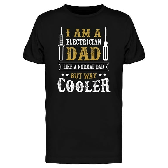 I Am A Electrician Dad T-Shirt Men -Image by Shutterstock, Male XX-Large