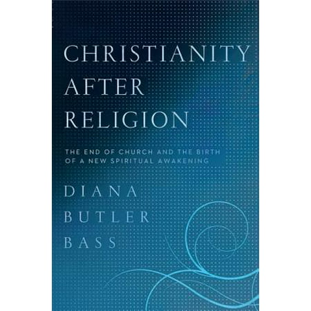 Christianity After Religion : The End of Church and the Birth of a New Spiritual (Best Pads To Use After Giving Birth)