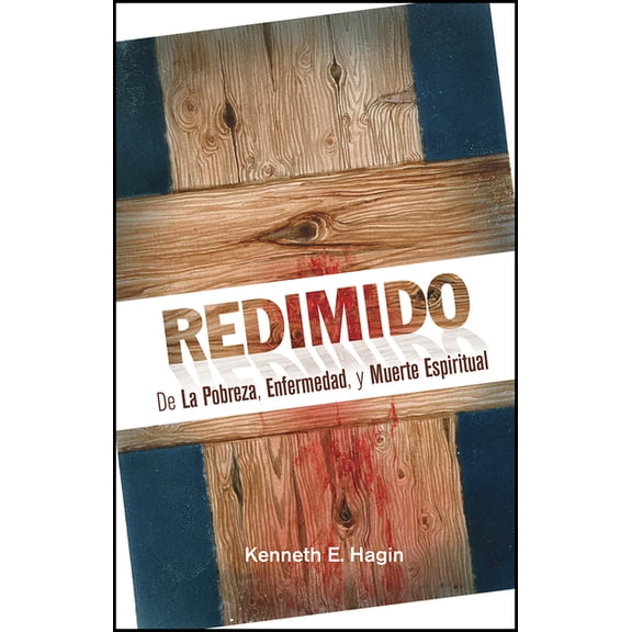 Redimido De La Pobreza, Enfermedad, y Muerte Espiritual : (Redeemed From Poverty, Sickness and Spiritual Death - Spanish) (Paperback)