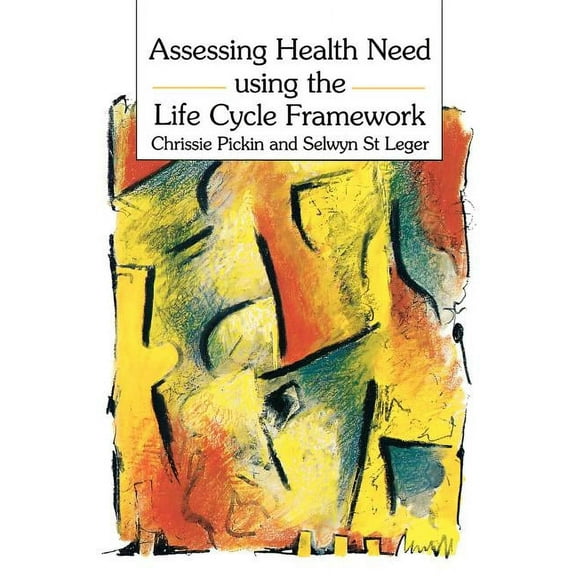 Assessing Health Need Using the Life Cycle Framework, (Paperback)