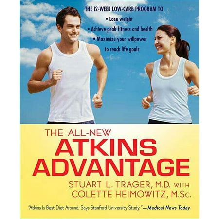 The All-New Atkins Advantage : The 12-Week Low-Carb Program to Lose Weight, Achieve Peak Fitness and Health, and Maximize Your Willpower to Reach Life (Best 12 Week Weight Loss Program)