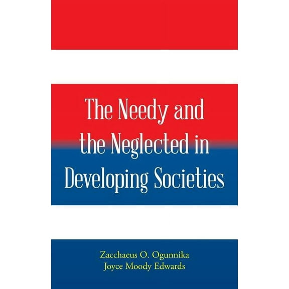 The Needy and the Neglected in Developing Societies. (Paperback)