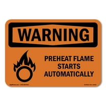 OSHA WARNING Sign - Preheat Flame Starts Automatically With Symbol | Plastic Sign | Protect Your Business, Work Site, Warehouse | Made in the USA