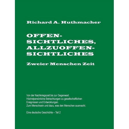 Offensichtliches Allzuoffensichtliches. Zweier Menschen Zeit Teil 2: Von der Nachkriegszeit bis zu Gegenwart. Eine deu (Paperback)