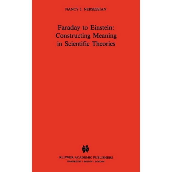 Science and Philosophy Faraday to Einstein: Constructing Meaning in Scientific Theories, Book 1, (Hardcover)