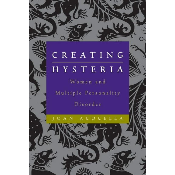 Creating Hysteria: Women and Multiple Personality Disorder (Paperback)
