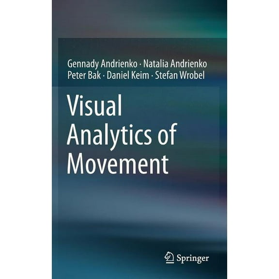 Visual Analytics of Movement, (Hardcover)