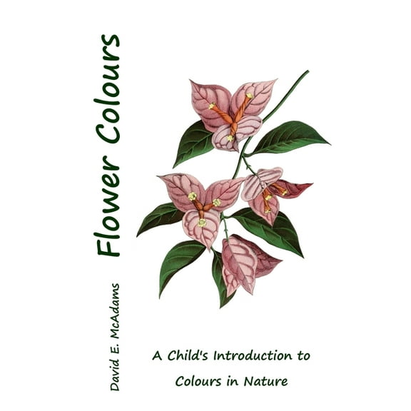 Colours in the Nature Flower Colours: A Child's Introduction to Colours in Nature, (Paperback)