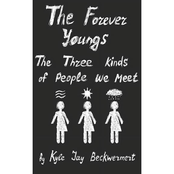 The Forever Youngs: The Three Kinds of People We Meet, (Paperback)
