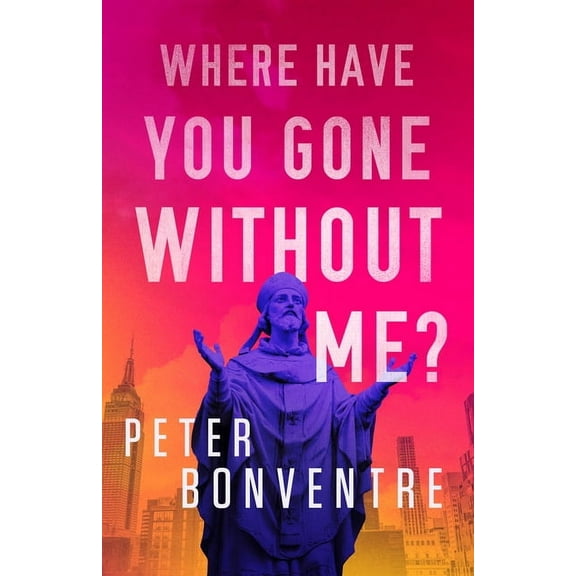 Where Have You Gone Without Me?, (Hardcover)