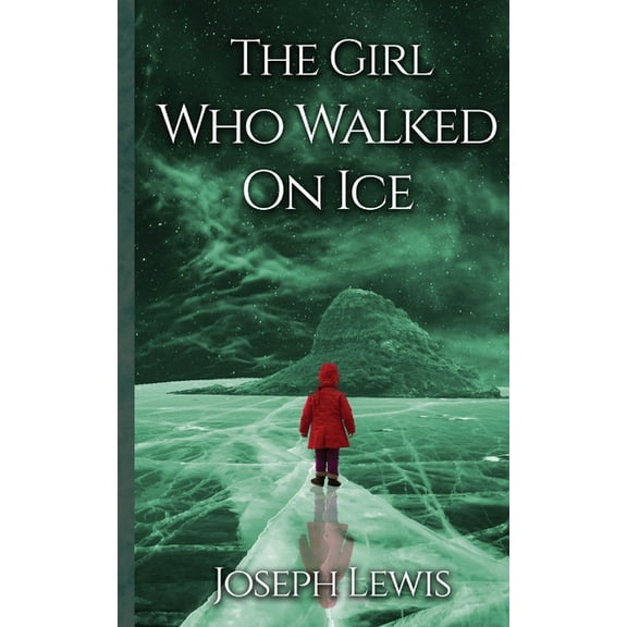 The Girl Who Walked On Ice, (Paperback)