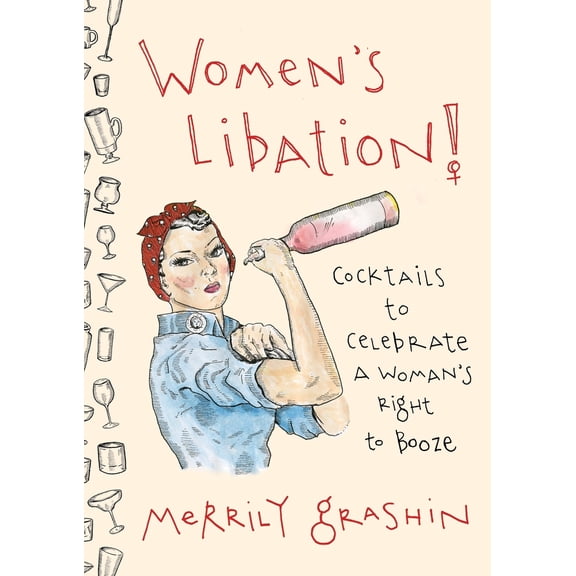 Pre-Owned Women's Libation!: Cocktails to Celebrate a Woman's Right to Booze (Hardcover) 0735216924 9780735216921