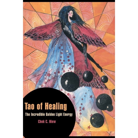 Tao of Healing: The Incredible Golden Light Energy, (Paperback)