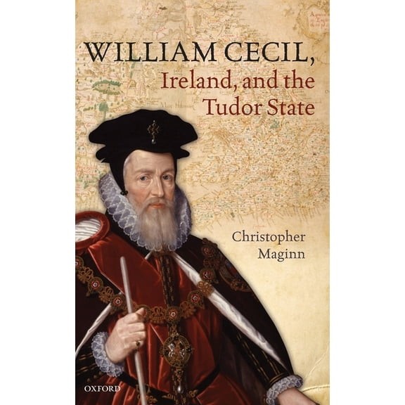 William Cecil Ireland & Tudor State C, (Hardcover)