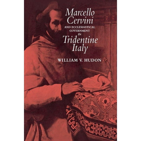 Marcello Cervini and Ecclesiastical Government in Tridentine Italy, (Hardcover)
