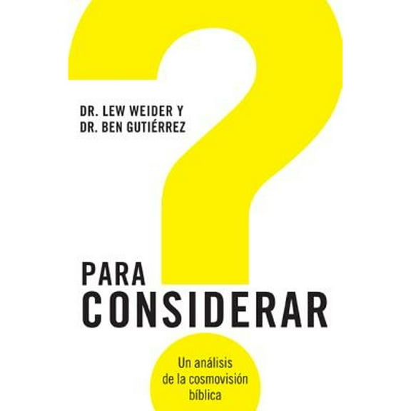 Para Considerar : Un análisis de la cosmovisión bíblica (Paperback)