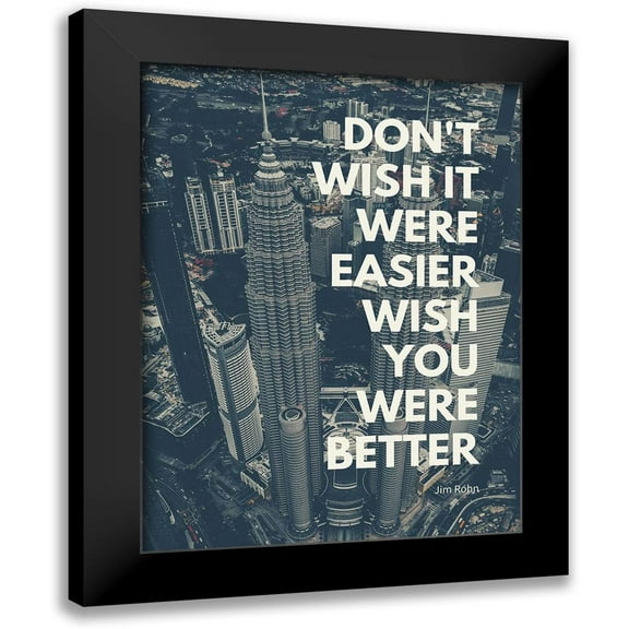 ArtsyQuotes 12x14 Black Modern Framed Museum Art Print Titled - Jim Rohn Quote: Wish You Were Better