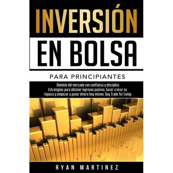 Trading Life Inversión en bolsa para principiantes: Dominio del mercado con confianza y disciplina Estrategias para obtener ingresos , Book 2, (Hardcover)